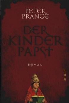 Der Kinderpapst : Roman eines Verdammten.