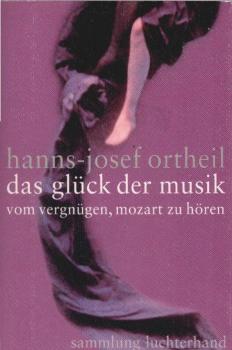 Das Glück der Musik : vom Vergnügen, Mozart zu hören.