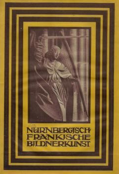 Nürnbergisch-fränkische Bildnerkunst.