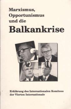 Marxismus, Opportunismus und die Balkankrise : Erklärung des Internationalen Komitees der Vierten Internationale