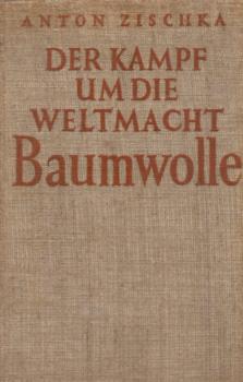 Der Kampf um die Weltmacht Baumwolle.