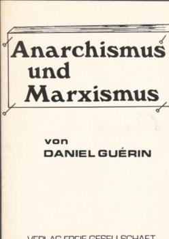 Anarchismus und Marxismus : [Vortrag, gehalten in New York 1973].