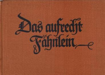 Das aufrecht Fähnlein : ein Liederbuch.