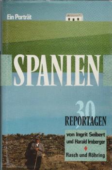 Spanien : ein Porträt ; 30 Reportagen von Ingrit Seibert und Harald Irnberger.