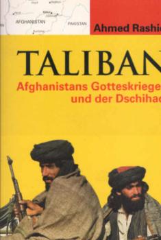 Taliban : Afghanistans Gotteskrieger und der Dschihad.