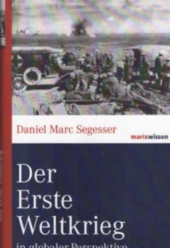 Der Erste Weltkrieg in globaler Perspektive.