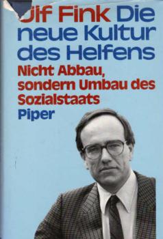 Die neue Kultur des Helfens : nicht Abbau, sondern Umbau des Sozialstaats.