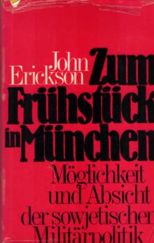 Zum Frühstück in München : Möglichkeit u. Absicht d. sowjet. Militärpolitik.