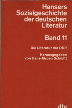 Hansers Sozialgeschichte der deutschen Literatur vom 16. Jahrhundert bis zur Gegenwart; Teil: Bd. 11., Die Literatur der DDR.