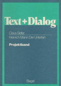 Text + [und] Dialog; Teil: Heinrich Mann, Der Untertan : Projektband.