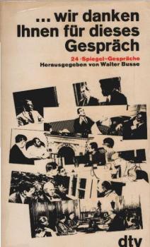 wir danken Ihnen für dieses Gespräch : 24 Spiegel-Gespräche.