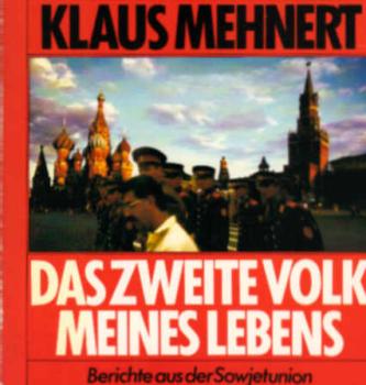 Das zweite Volk meines Lebens : Berichte aus der Sowjetunion 1925 - 1983.