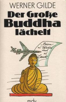 Der Große Buddha lächelt : Reisen zu Wasser u. zu Lande.