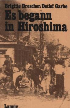 Es begann in Hiroshima ...