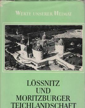 Lössnitz und Moritzburger Teichlandschaft : Ergebnisse d. heimatkundl. Bestandsaufnahme im Gebiet von Radebeul u. Dresden-Klotzsche.