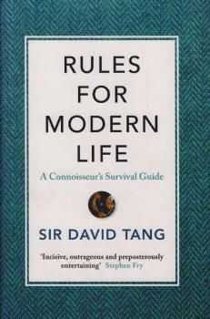 Rules for Modern Life : A Connoisseur's Survival Guide
