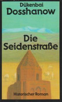 Die Seidenstrasse : histor. Roman.