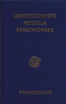 Metoula Sprachführer Franzoesisch. Mit Angabe der Aussprache nach der Methode Toussaint-Langenscheidt