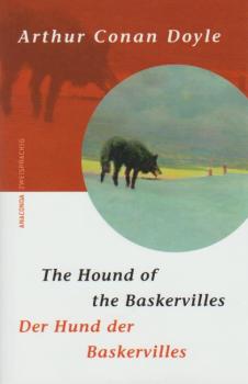 The hound of the Baskervilles = Der Hund der Baskervilles.