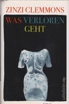Was verloren geht : Roman.