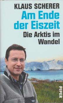 Am Ende der Eiszeit : die Arktis im Wandel.