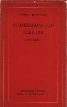 Agamemnons Tod; Elektra. Der Atriden-Tetralogie 2. u. 3. Teil.