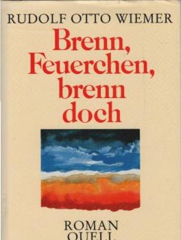 Brenn, Feuerchen, brenn doch : Roman.