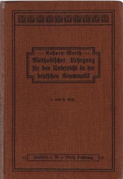 Methodischer Lehrgang für den Unterricht in der deutschen Grammatik; 1. und 2. Teil