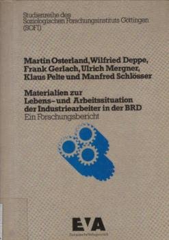 Materialien zur Lebens- und Arbeitssituation der Industriearbeiter in der BRD.