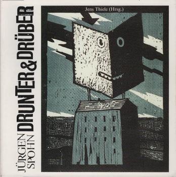 Drunter und drüber : Jürgen Spohn ; Illustrationen, Holzschnitte, Plakate ; [Katalog zur Ausstellung im Rahmen der 20. Oldenburger Kinder-und-Jugendbuchmesse 1994 aus den Beständen der Universitätsbibliothek Oldenburg ; Kommunale Galerie Berlin-Wilmersdor