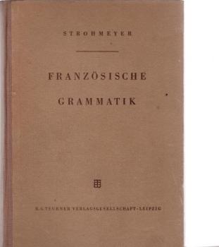 Französische Grammatik auf sprachhistorisch-psychologischer Grundlage.