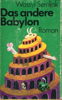 Das andere Babylon : Roman.