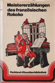 Meistererzählungen des französischen Rokoko.