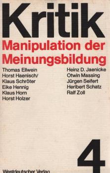 Manipulation der Meinungsbildung : Zum Problem hergestellter Öffentlichkeit.