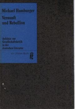 Vernunft und Rebellion : Aufsätze z. Gesellschaftskritik in d. dt. Literatur.