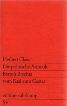 Die politische Ästhetik Bertolt Brechts : vom Baal zum Caesar.