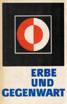 Erbe und Gegenwart : Studienmaterial z. Kulturpolitik u. ästhet. Erziehung an Ingenieur- u. Fachschulen.