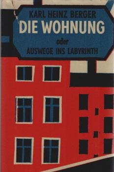 Die Wohnung oder Auswege ins Labyrinth : Roman.