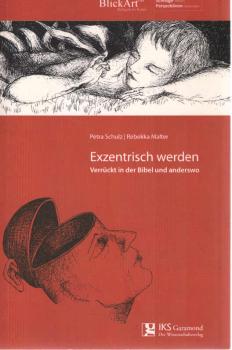 Schulz, Petra: Exzentrisch werden; Teil: [Hauptbd.].