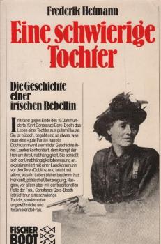 Eine schwierige Tochter : d. Geschichte e. irischen Rebellin.