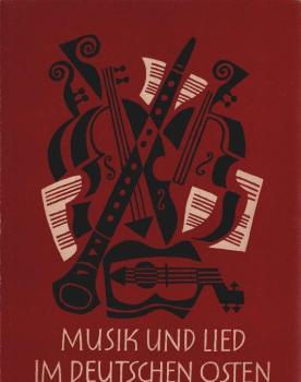 Musik und Lied des deutschen Ostens : Mit e. Verz. d. Sammlung f. Ostdeutsche Musikpflege im Lande Nordrhein-Westfalen.