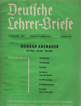 Deutsche Lehrer-Briefe; 9. Jahrgang, Nr. 1, Januar 1961: Konrad Adenauer. Der Mann - Das Amt - Das Werk.