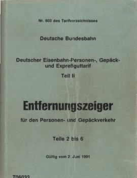 Deutscher Eisenbahn-Personen-, Gepäck- und Expreßguttarif; Teil 2: Entfernungsanzeiger für den Personen- und Gepäckverkehr, Teile 2 bis 6. Gültig vom 2. Juni 1991.