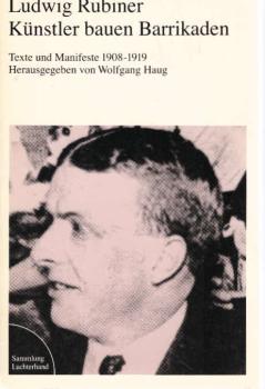 Künstler bauen Barrikaden : Texte u. Manifeste ; 1908 - 1919.