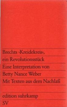 Brechts "Kreidekreis", ein Revolutionsstück : e. Interpretation ; mit Texten aus d. Nachlass.