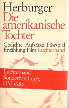 Die amerikanische Tochter : Gedichte, Aufsätze, Hörspiel, Erzählung, Film.
