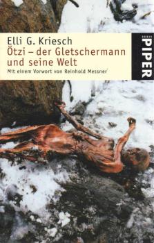 Ötzi - der Gletschermann und seine Welt.