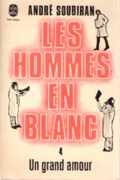 Les hommes en blanc ; Tome IV: Un grand amour.