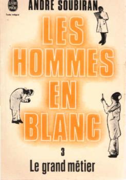 Les hommes en blanc ; 3: Le grand métier.