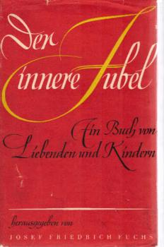 Der innere Jubel : Ein Buch von Liebenden u. Kindern.